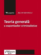 Teoria generala a expertizelor criminalistice