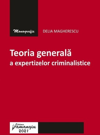 Teoria generala a expertizelor criminalistice