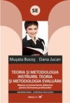 Teoria si metodologia instruirii. Teoria si metodologia evaluarii. Repere si instrumente didactice pentru form