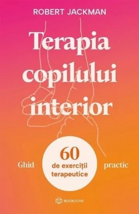 Terapia copilului interior : ghid practic,60 de exerciţii terapeutice