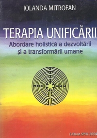 Terapia unificarii (Abordare holistica a dezvoltarii si a transformarii umane)