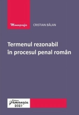 Termenul rezonabil in procesul penal roman