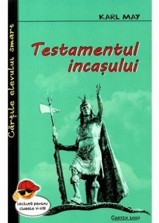 Testamentul incasului. Lectura pentru clasele V-VIII