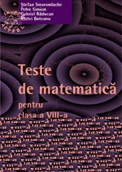 Teste de matematica pentru   Clasa a VIII-a