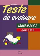 Teste de evaluare. Matematica clasa a IV-a