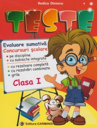 Teste. Comunicare in limba romana. Matematica si explorarea mediului- Evaluare sumativa, concursuri scolare clasa I