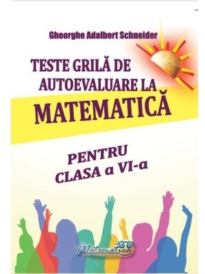 Teste grilă de autoevaluare la matematică pentru clasa a VI-a