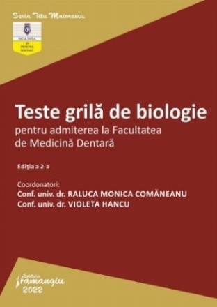 Teste grilă de biologie pentru admiterea la Facultatea de medicină dentară