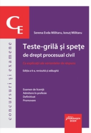 Teste-grilă şi speţe de drept procesual civil : cu explicaţii ale variantelor de răspuns - examen de licenţă, admitere în profesie, definitivat sau promovare