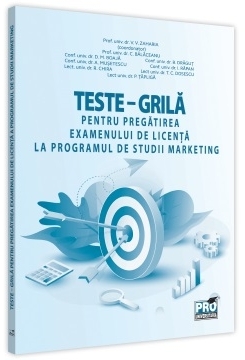 Teste-grilă pentru pregătirea examenului de licenţă la programul de studii Marketing