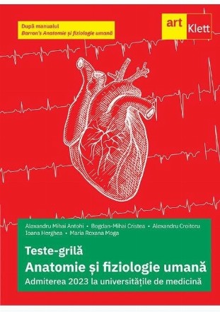 Teste-grila Anatomie si fiziologie umana. Admiterea 2023 la universitatile de medicina