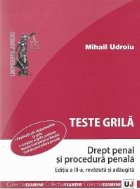 Teste grila. Drept penal si procedura penala. Editia a III-a, revazuta si adaugita