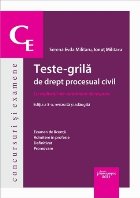 Teste-grila de drept procesual civil. Editia a 5-a. Cu explicatii ale variantelor de raspuns. Examen de licent