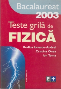 Teste grila de fizica. Bacalaureat 2003