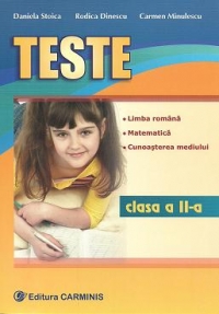 Teste - Limba romana, Matematica, Cunoasterea mediului - Clasa a II-a