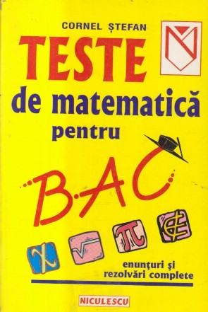 Teste de matematica pentru BAC. Enunturi si rezolvari complete - Bacalaureat 2000