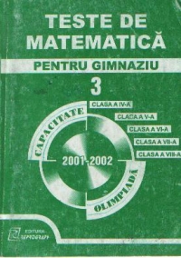 Teste de matematica pentru gimnaziu (capacitate, olimpiada 2001-2002)