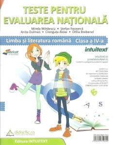 Teste pentru evaluarea nationala. Limba si Literatura Romana si Matematica pentru clasa a IV-a