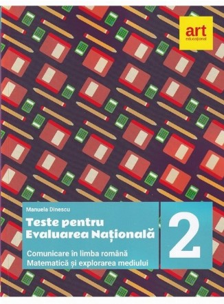 Teste pentru Evaluarea naţională : clasa a II-a,Comunicare în limba română, Matematică şi explorarea mediului