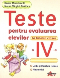 Teste pentru evaluarea elevilor la finalul clasei a IV-a