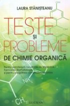 Teste si probleme de chimie organica (Pentru admiterea in facultati de medicina, farmacie, stomatologie si pen