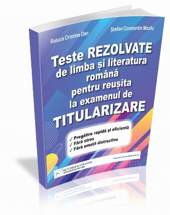 Teste rezolvate de Limba si Literatura romana pentru reusita la examenul de titularizare