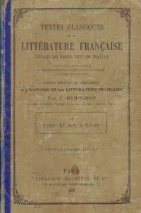 Textes Classiques de La Litterature Francaise: Extraits Des Grands Ecrivains Francais Avec Notices Biographiques Et Bibliographiques, Appreciations Litteratures Et Notes Explicatives, II - XVIIIe et XIXe siecles