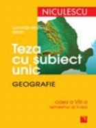 Teza cu subiect unic. Geografie. Clasa a VIII-a, semestrul al II-lea