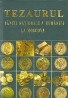 Tezaurul Bancii Nationale a Romaniei la Moscova - Documente, Editia a II-a revazuta