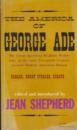 The America of George Ade (1866-1944). Fables, Short Stories, Essays