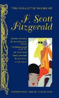 The Collected Works of F. Scott Fitzgerald