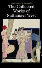 The Collected Works of Nathanael West