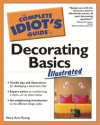 The complete Idiots s Guide to Decorating Basics Illustrated