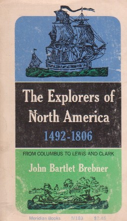 The explorers of North America 1492-1806 from Columbus to Lewis and Clark