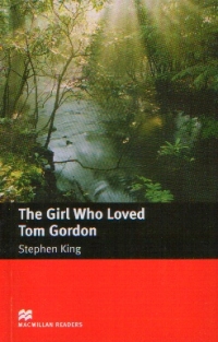 The Girl who Loved Tom Gordon (Intermediate - Macmillan Readers)