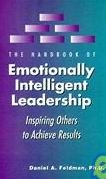 The handbook of Emotionally Intelligent Leadership - Inspiring Others to Achieve Results