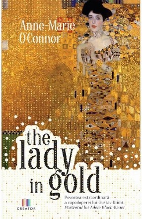 The lady in gold : povestea extraordinară a capodoperei lui Gustav Klimt, Portretul lui Adele Bloch-Bauer