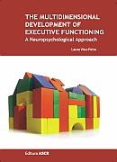 THE MULTIDIMENSIONAL DEVELOPMENT OF EXECUTIVE FUNCTIONING A neuropsychological approach