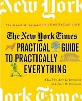 The New York Times Practical Guide to Practically Everything: The Essential Companion for Everyday Life