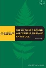 The Outward Bound Wilderness First-Aid Handbook, Revised and Updated