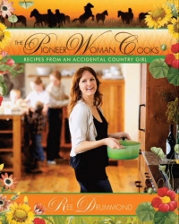 The Pioneer Woman Cooks: Recipes from an Accidental Country Girl (Hardcover)