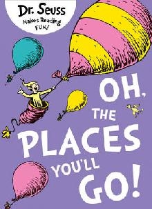 Oh, The Places You'll Go