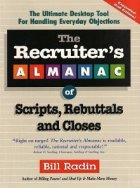 The Recruiter s Almanac of Scripts, Rebuttals and Closes