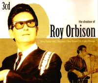 The shadow of Roy Orbison (3 CD)