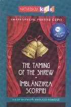 The taming of the shrew. Imblanzirea scorpiei. Editie bilingva: engleza-romana