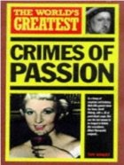 The World s Greatest Crimes of Passion