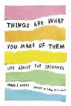 Things Are What You Make
