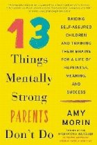 13 Things Mentally Strong Parents Don\'t Do