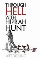 Through Hell with Hiprah Hunt