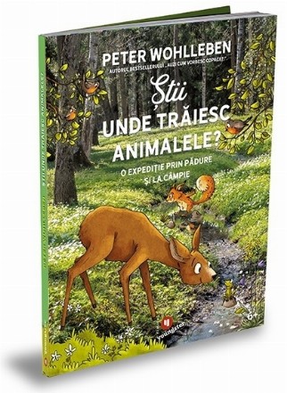 Ştii unde trăiesc animalele? : o expediţie prin pădure şi la câmpie